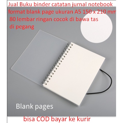 

Buku binder catatan jurnal notebook format blank page ukuran A5 150 x 210 mm 80 lembar ringan cocok di bawa tas atau di pegang