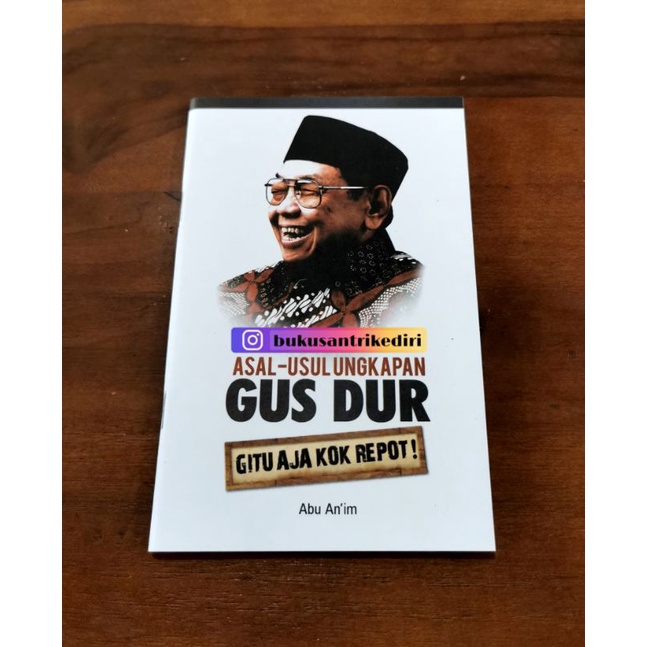 assalamualaikum asal usul ungkapan gus dur gitu aja kok repot new