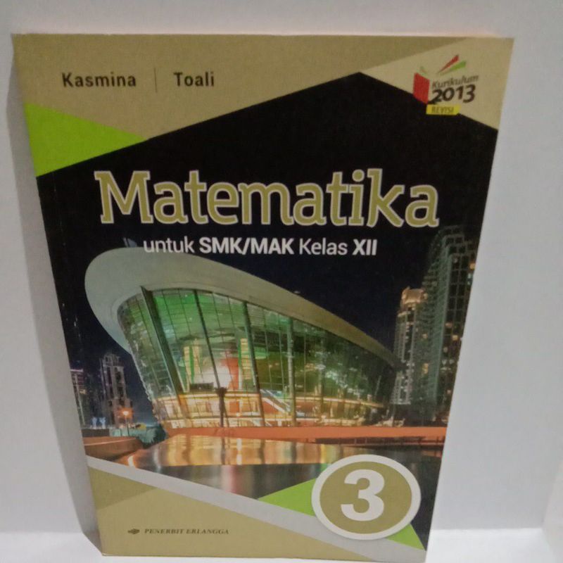 

BUKU MATEMATIKA UNTUK SMK/MAK KELAS XII K-13