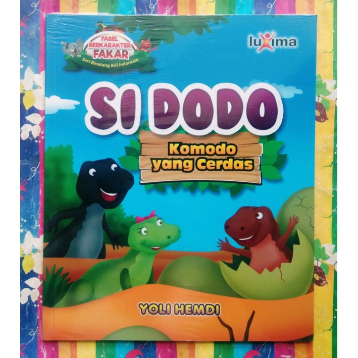 Buku Bacaan Cerita Anak Bergambar Si Dodo, Komodo yang Cerdas Seri Fabel Berkarakter Penulis Yoli He