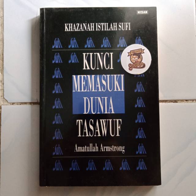 Buku Khazanah Istilah Sufi - Kunci Memasuki Dunia Tasawuf - Amatullah Armstrong