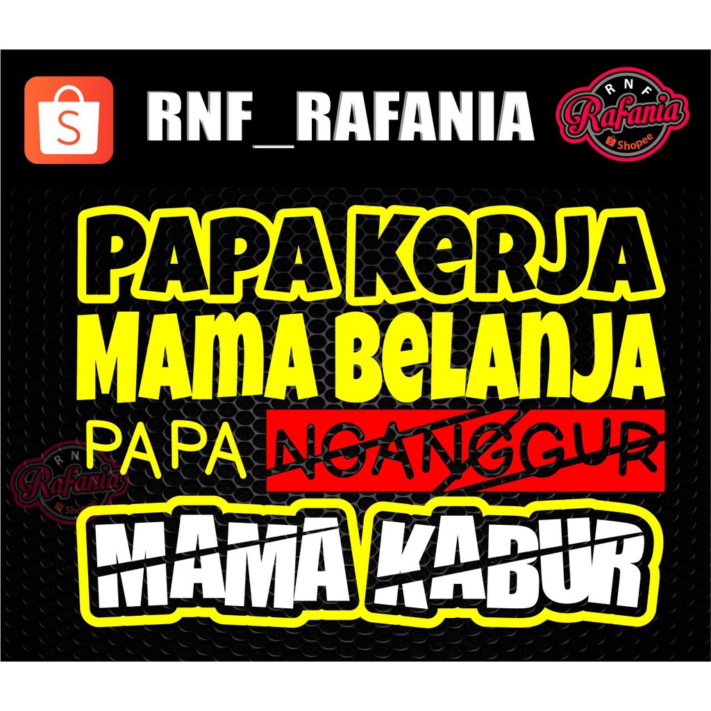 STICKER KACA PINTU/BODY MOBIL TRUCK/PICK UP/L300 PAPA KERJA MAMA BELANJA PAPA NGANGUR MAMAH KABUR