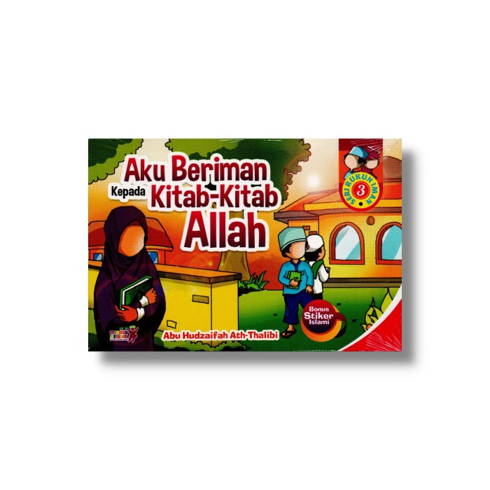 SERI RUKUN IMAN 3 - AKU BERIMAN KEPADA KITAB ALLAH