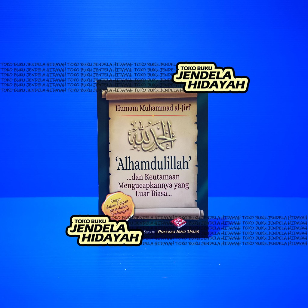 Alhamdulillah dan Keutamaan Mengucapkannya - Pustaka Ibnu Umar PIU