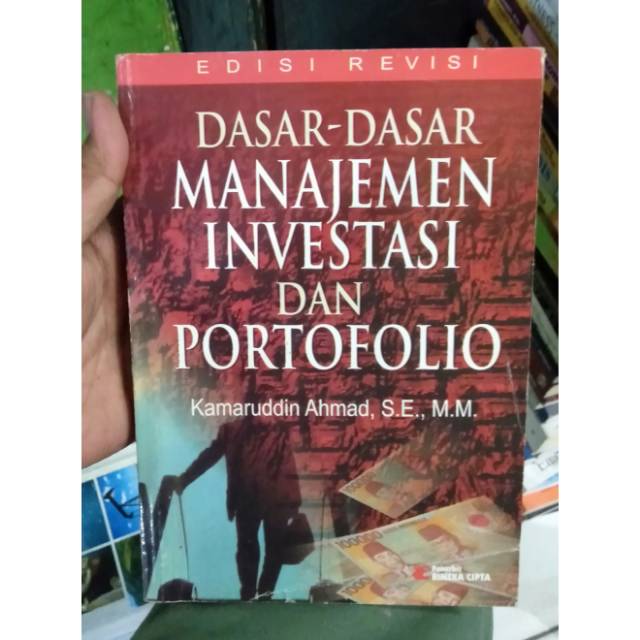 

DASAR DASAR MANAJEMEN INVESTASI DAN PORTOFOLIO PENULIS KAMARUDDIN AKHMAD