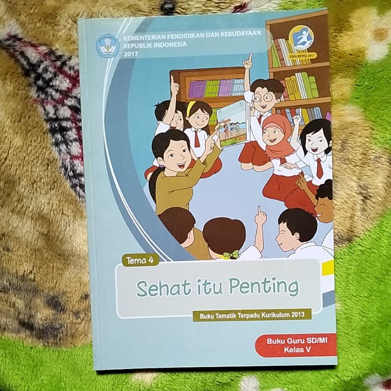 ORIGINAL BUKU GURU TEMATIK SEHAT ITU PENTING TEMA 4 KELAS 5 SD