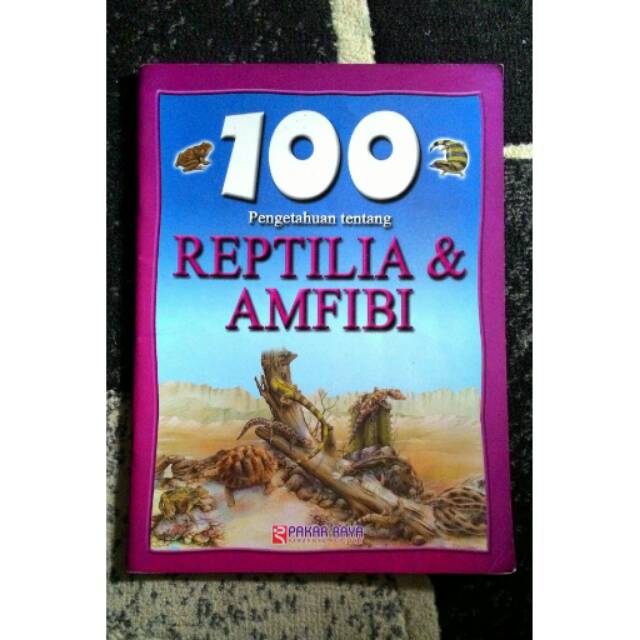 Buku 100 Pengetahuan tentang Reptilia & Amfibi