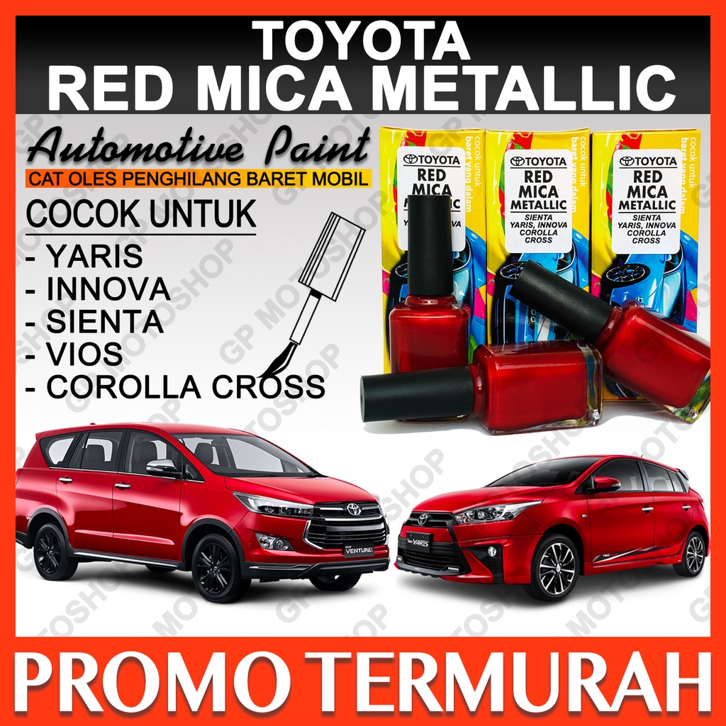 TOYOTA RED MICA METALLIC CAT OLES PENGHILANG BARET MOBIL LECET GORES YARIS SIENTA INNOVA VENTURER