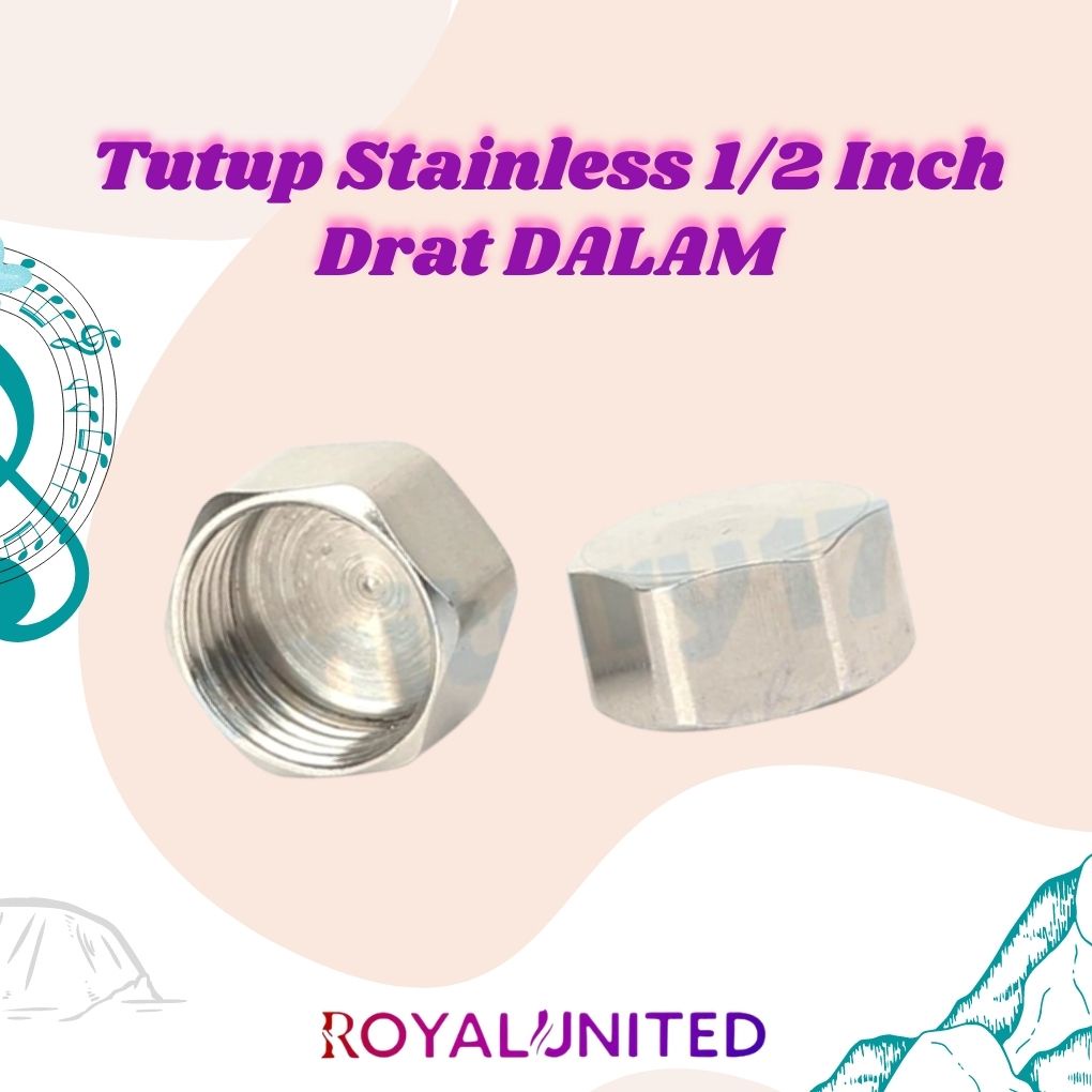 Tutup Stainless 1/2 Inch Drat DALAM Ss112x-Penutup fitting pipa K11 Best Quality