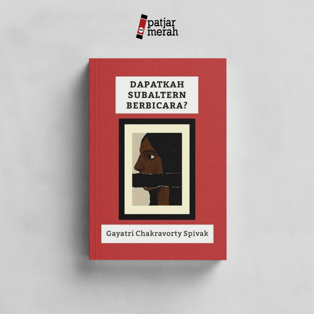 patjarmerah - Dapatkah Subaltern Berbicara? - Gayatri Chakravorty Spivak