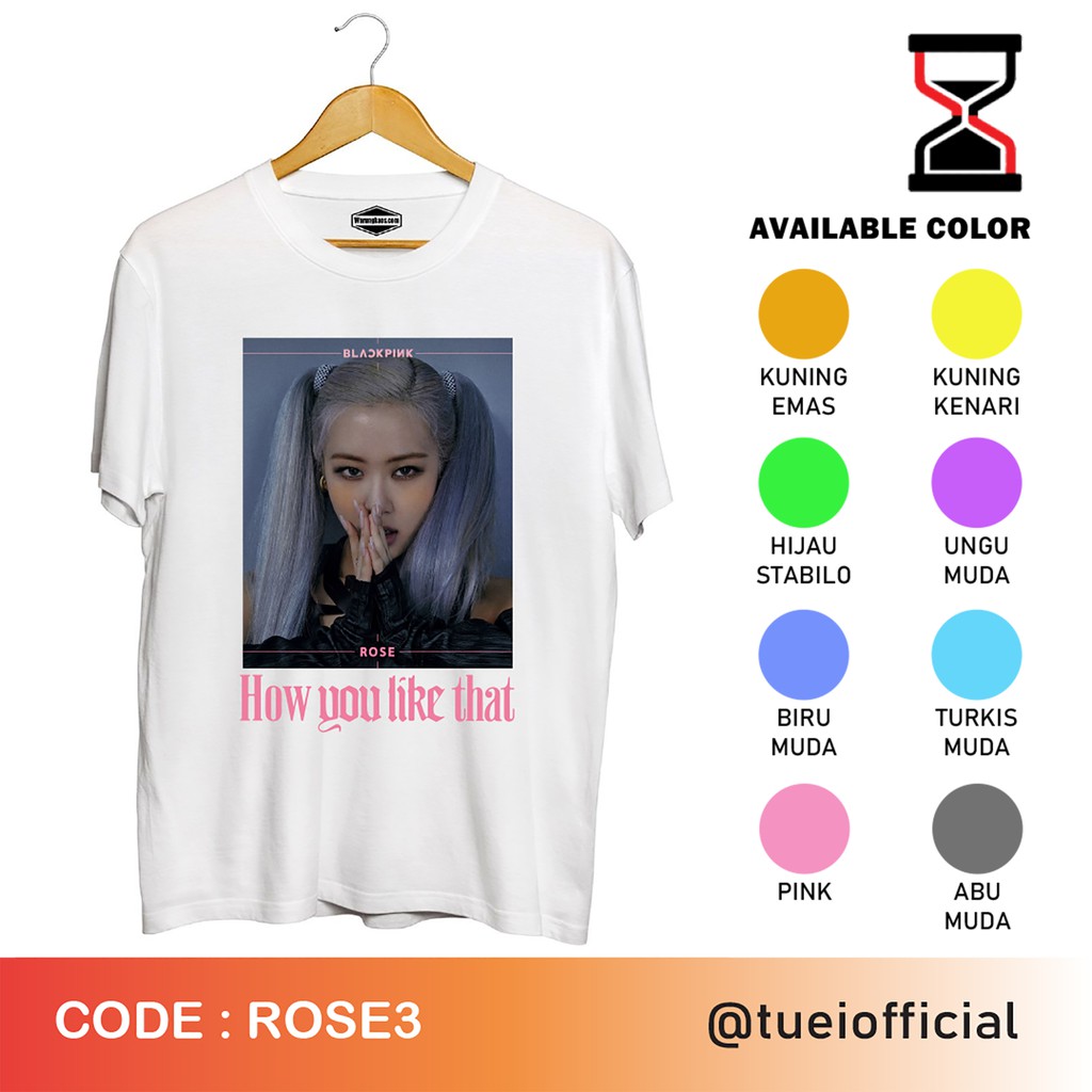 Baju Kaos Custom DTG Cotton Combed/DESAIN BLACKPINK/ROSE BLACKPINK/HOW YOU LIKE THAT/ROSE3