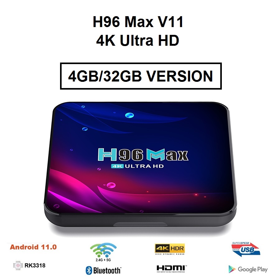 H96 MAX V11 - Android OS Smart TV Box 4K UHD - RAM 4GB ROM 32GB