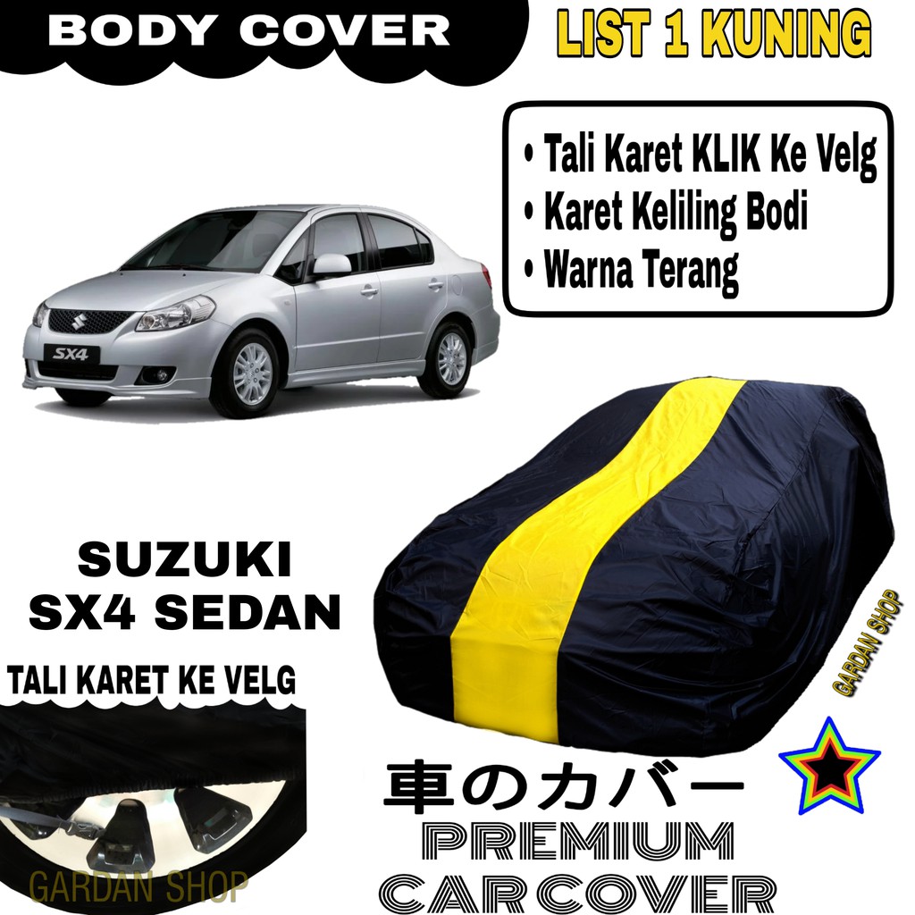 Body Cover SUZUKI SX4 SEDAN List Single KUNING Sarung Mobil Penutup Sx4 PREMIUM