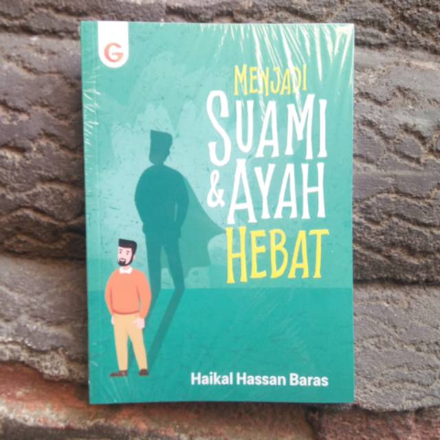 Buku Menjadi Suami Dan Ayah Hebat Ustadz Haikal Hassan Baras Original Gema Insani Shopee Indonesia