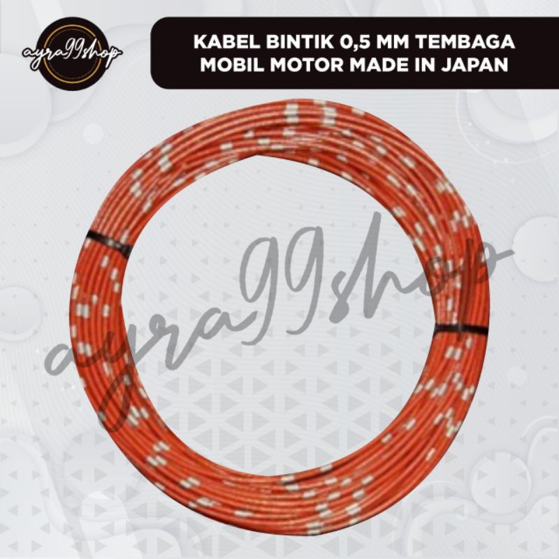 KABEL BINTIK 0,5 MM TEMBAGA MOBIL MOTOR MADE IN JAPAN