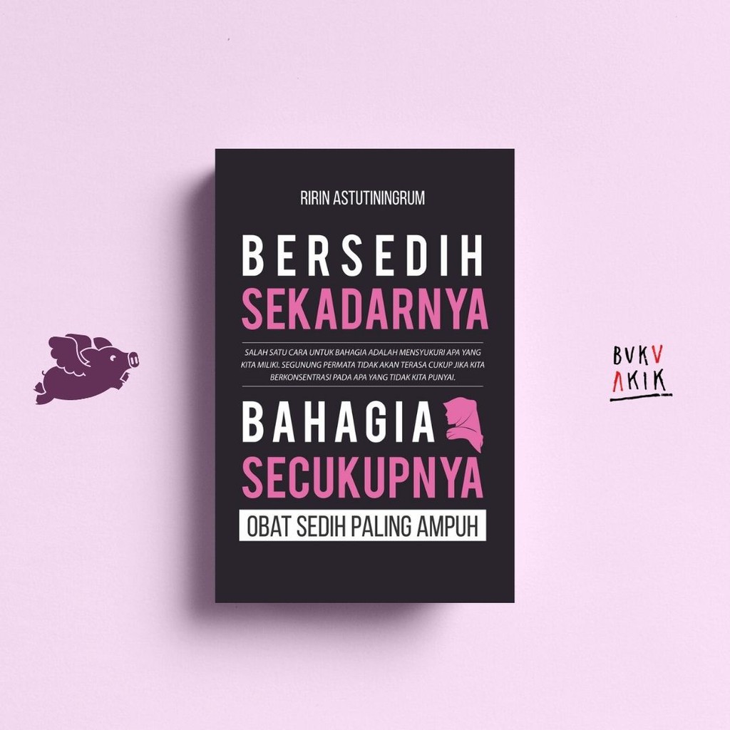 Bersedih Sekadarnya Bahagia Secukupnya