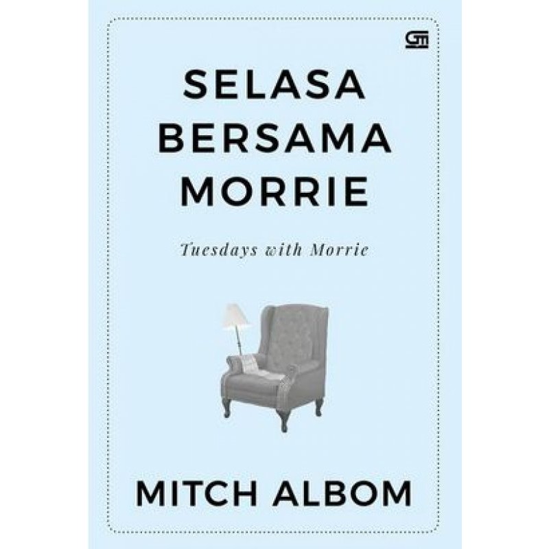 Buku Selasa Bersama Morrie Pelajaran Tentang Makna Hidup Cover Baru 2019 Oleh Mitch Albom Shopee Indonesia
