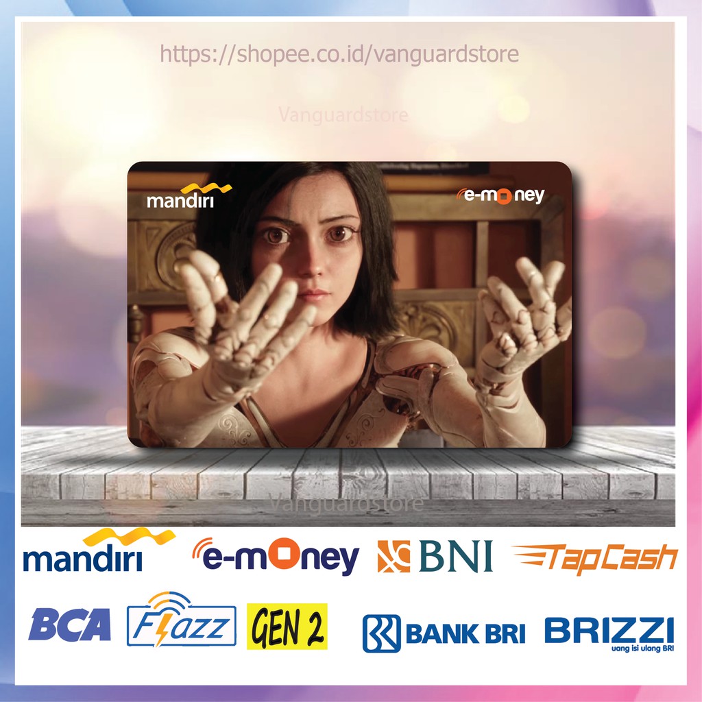 KARTU E MONEY E TOLL ALITA BATTLE ANGEL FILM 12 EMONEY MANDIRI FLAZZ BCA BNI TAPCASH BRIZZI BRI