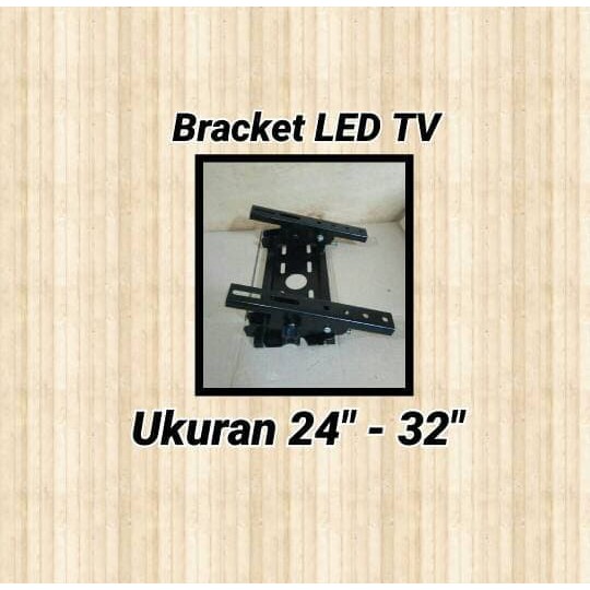 Bracket TV LED ukuran 24&quot; s/d 32&quot; Kualitas Super ori