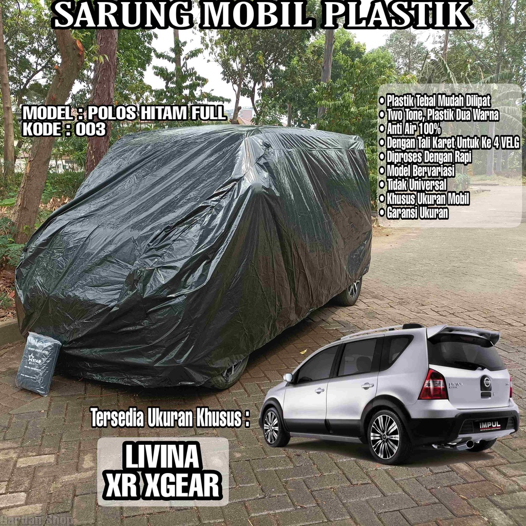 Sarung Mobil Plastik LIVINA XR XGEAR Hitam Polos Full Anti Air Full Black Waterproof