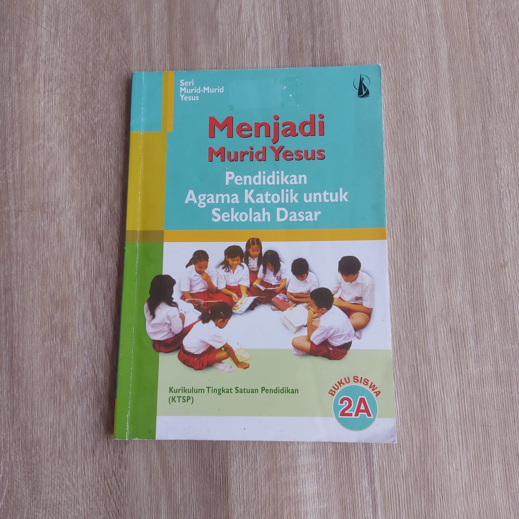 

Menjadi Murid Yesus Pendidika Katolik Untuk Sekolah Dasar Buku Siswa 2A kanisius