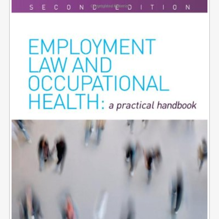 

Employment Law and Occupational Health: A Practical Handbook, Second E