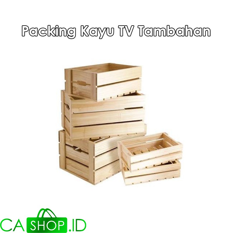 

Packing Kayu TV Tambahan - Extra Pengemasan