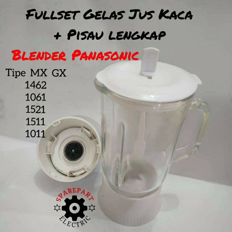 FULLSET GELAS JUS KACA + PISAU BLENDER PANASONIC GX MX 1462 1061 1511 1521 1011