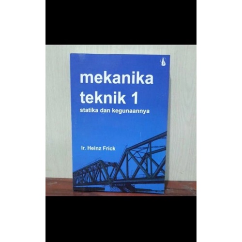 MEKANIKA TEKNIK 1 STATIKA DAN KEGUNAANNYA