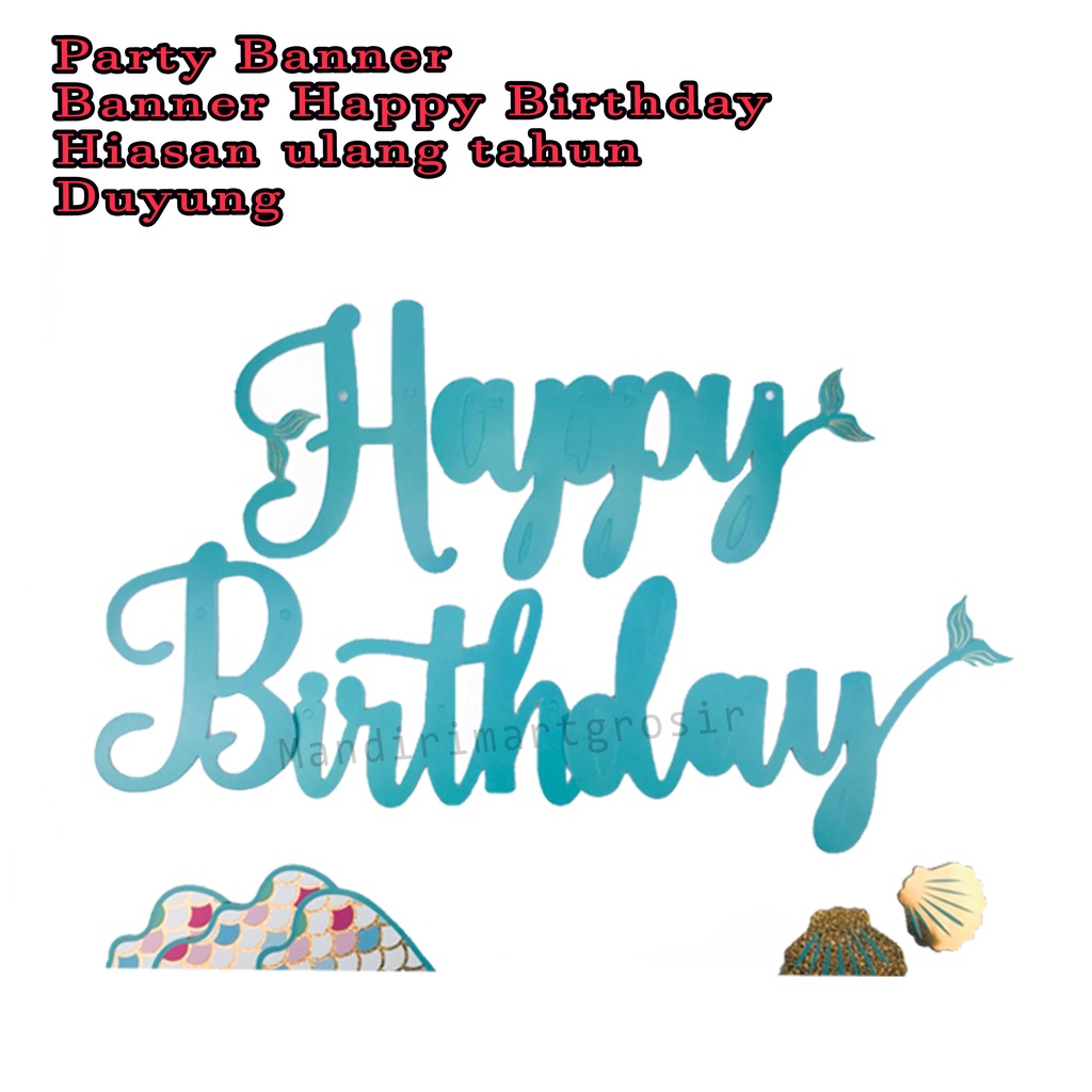 Banner Happy Birthday *Party Banner * Hiasan ulang tahun * Duyung