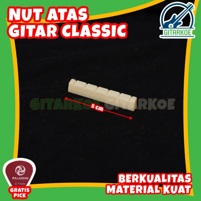 Nut Gitar Classic Senar Nylon Gading Atas High Quality Import