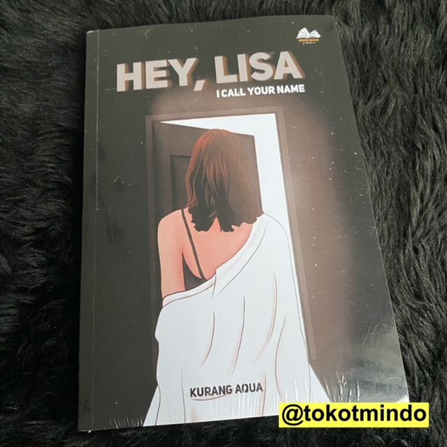 Original Novel HEY, LISA (Kurang Aqua) Penerbit Momentous Publisher