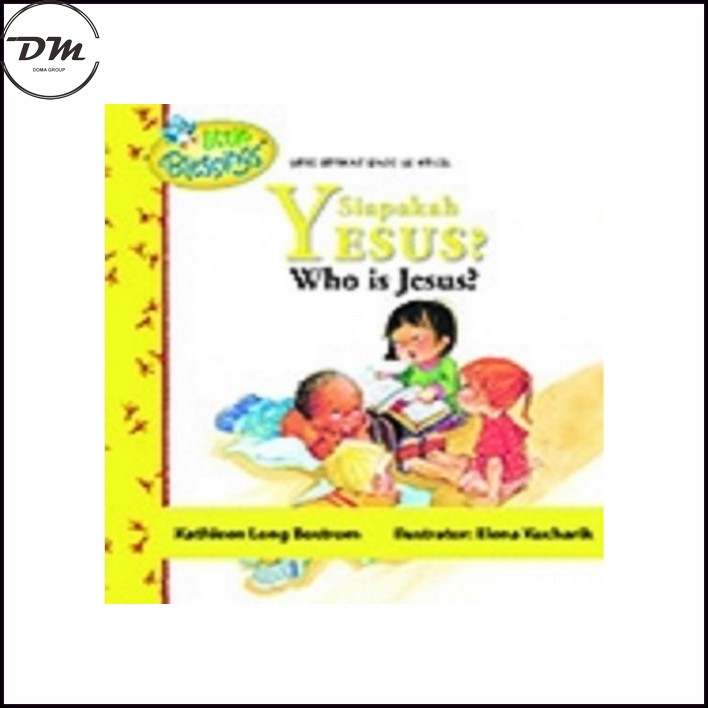 Buku Anak - Siapakah Yesus? - Seri Berkat Bagi Si Kecil