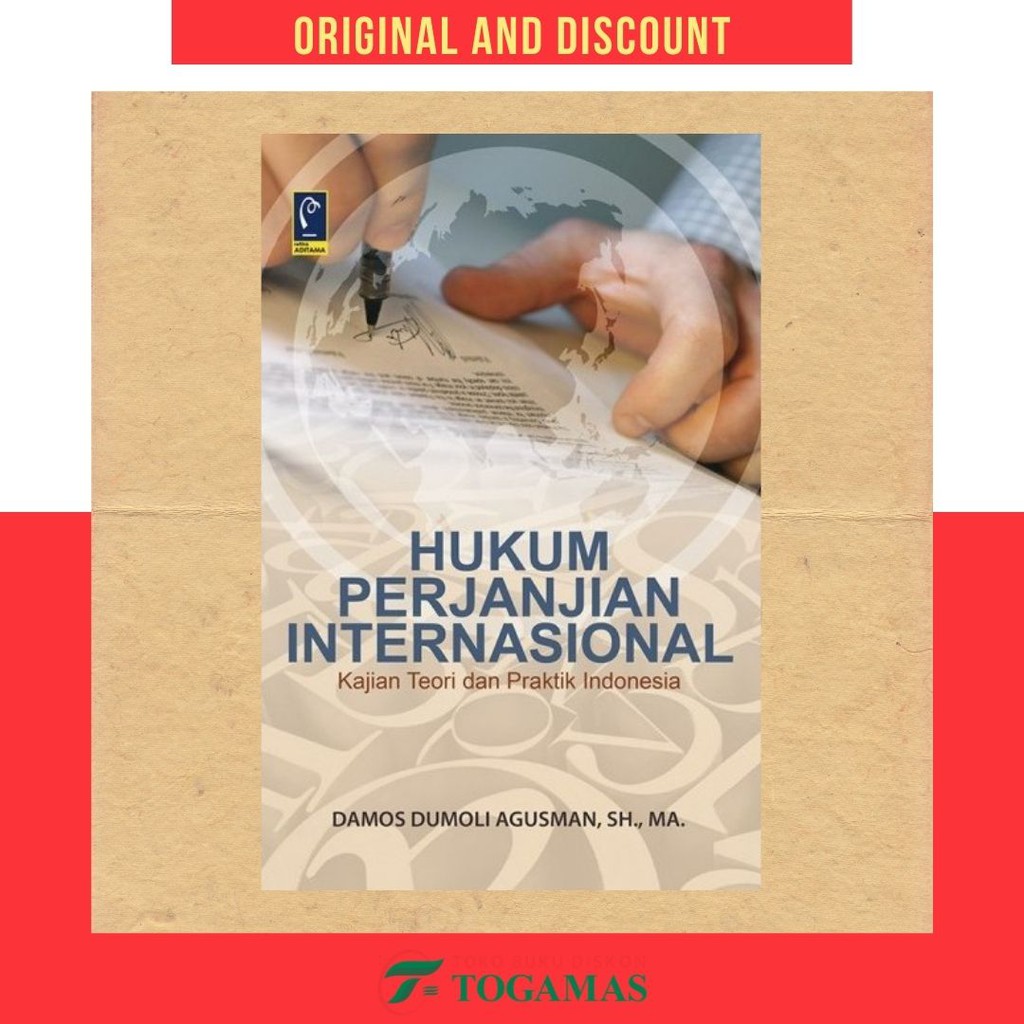 HUKUM PERJANJIAN INTERNASIONAL - DAMOS DUMOLI AGUSMAN, SH, MA