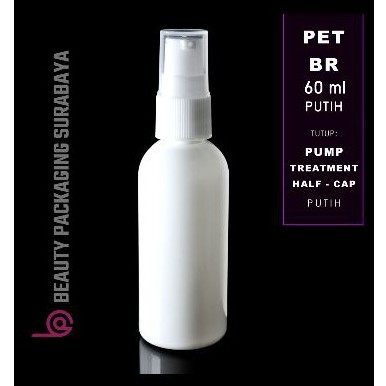 Botol Plastik PET 60ml BR Putih Tutup Pump Treatment Half Cap