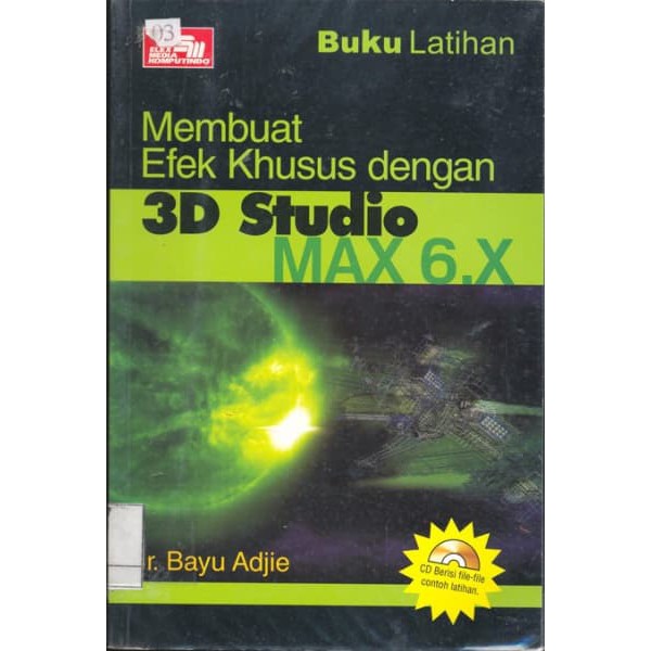 Membuat Efek Khusus dengan 3D Studio MAX 6.X - Elex Media Komputindo