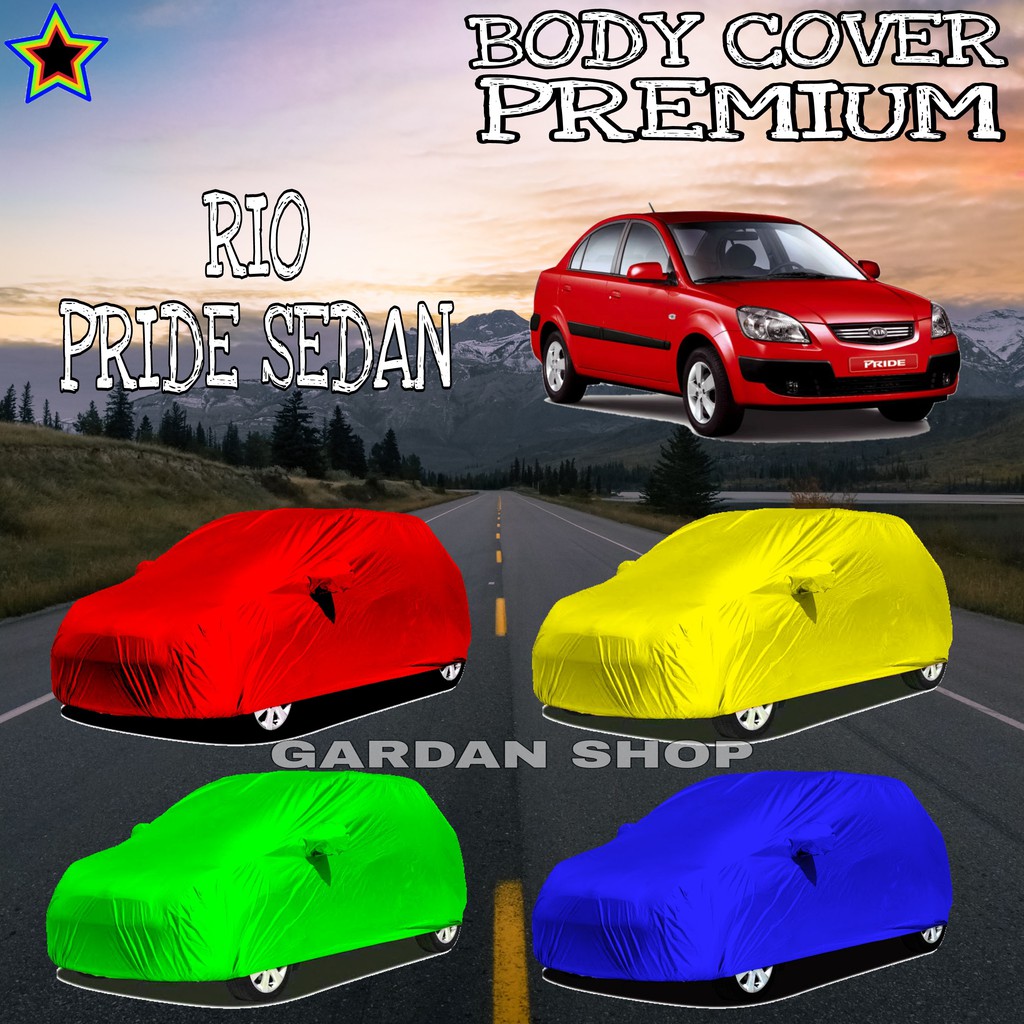 Sarung Mobil RIO PRIDE SEDAN Polos WARNA Body Cover Rio PREMIUM