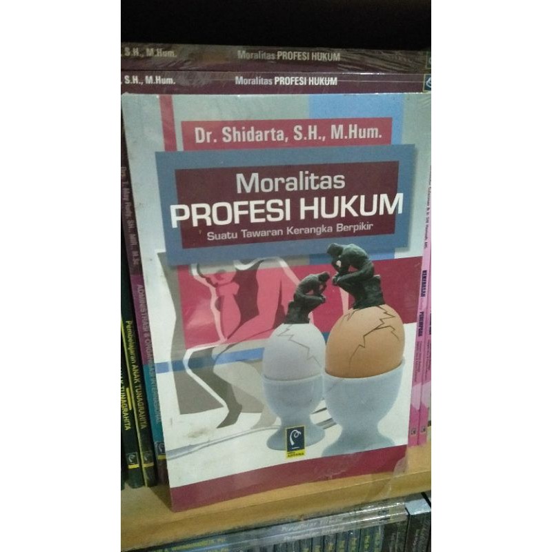 Moralitas Profesi Hukum - Shidarta