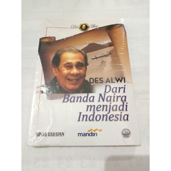 Dari Banda Naira Menjadi Indonesia by Des Alwi