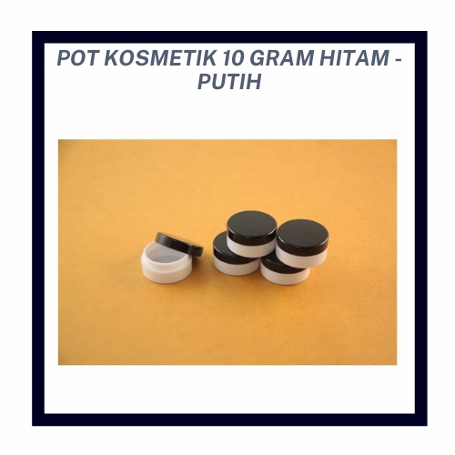 OBRAL MURAH POT KOSMETIK 10 GRAM HITAM PUTIH - KEMASAN MAKEUP TOOLS - SHARE IN JAR TEMPAT CREAM/LIP BALM