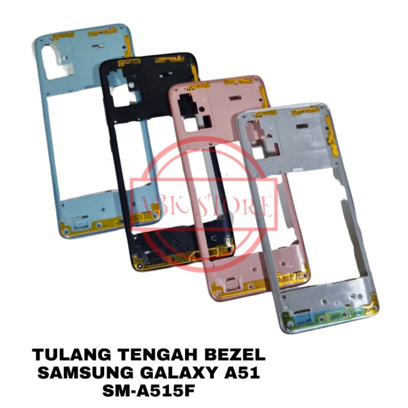 TULANG TENGAH BEZEL BAZEL - RANGKA TUTUP MESIN SAMSUNG GALAXY A51 SM-A515F