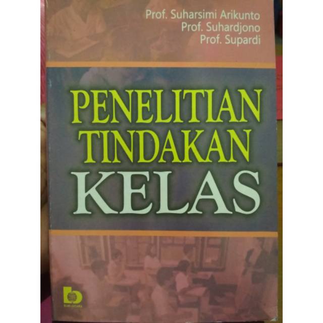 Buku PTK PENELITIAN TINDAKAN KELAS by suharsimi arikunto