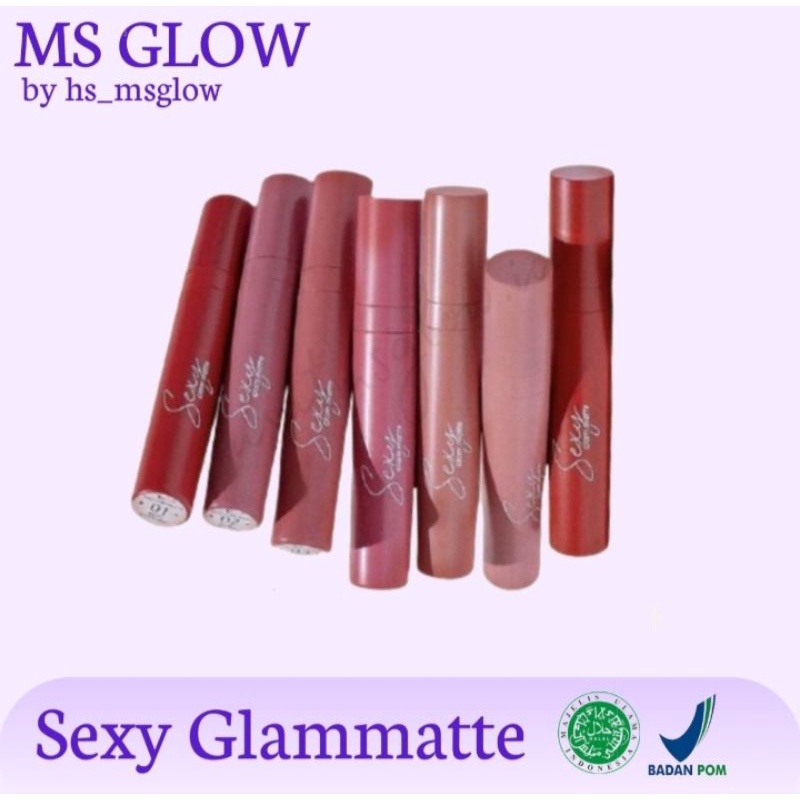 Sexy Glammatte  / lipstik ms glow