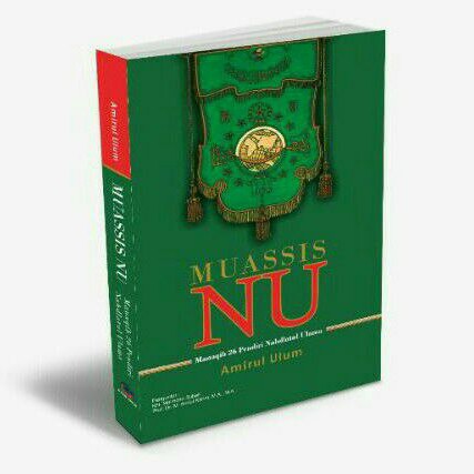 Muassis NU : Manaqib 26 PendiriNahdlatul Ulama