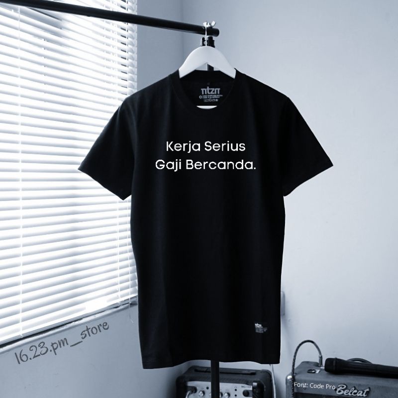 Kaos Kerja Serius Gaji Bercanda