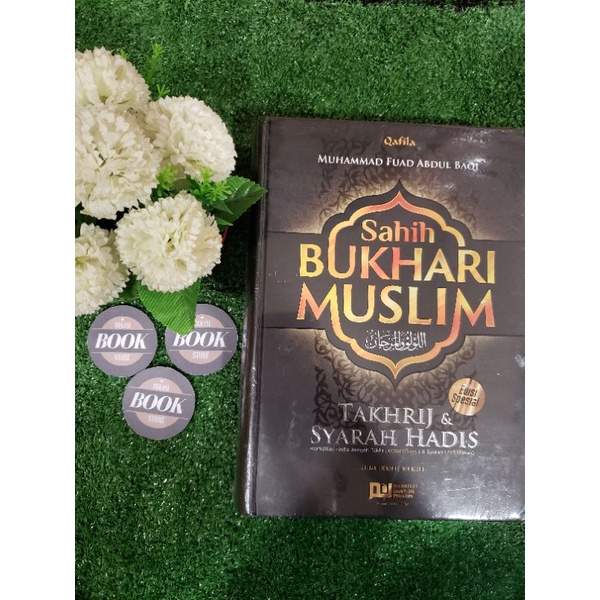 Sahih Bukhari Muslim Takhrij & Syarah Hadis