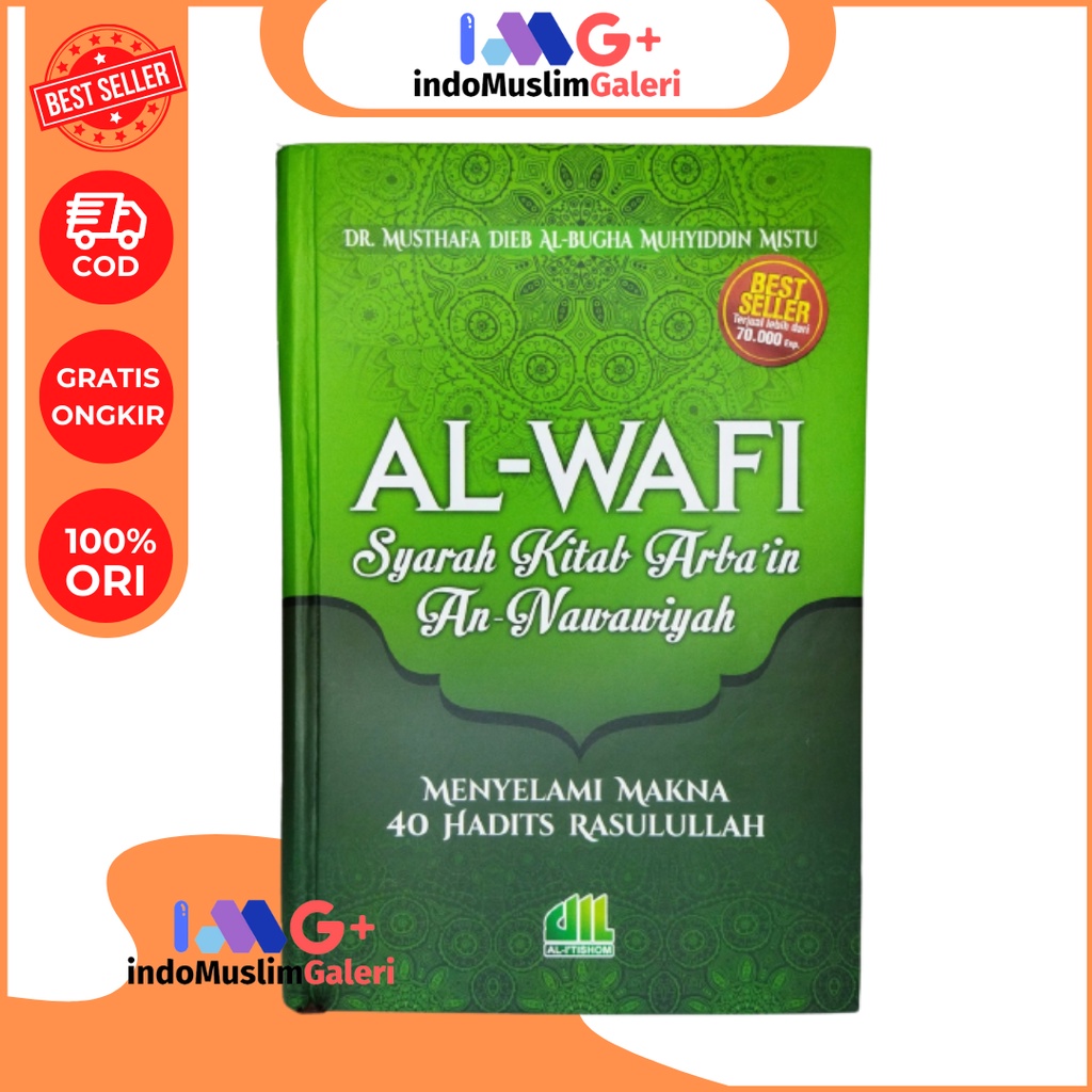 AL-WAFI HARD COVER SYARAH HADITS ARBA’IN IMAM AN-NAWAWI DR MUSTAFA DIEB AL BUGHA MUHYIDIN MISTU