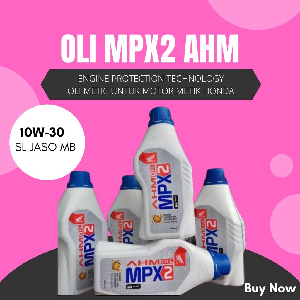 Jual Oli Matic MPX2 AHM oil isi 800ml SAE 10W30 APISL ANNORAKIDZ