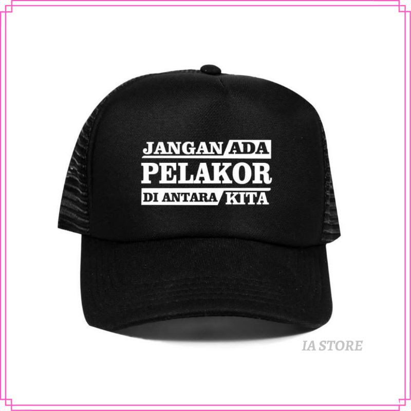 Topi Trucker Jangan Ada Pelakor Di Antara Kita