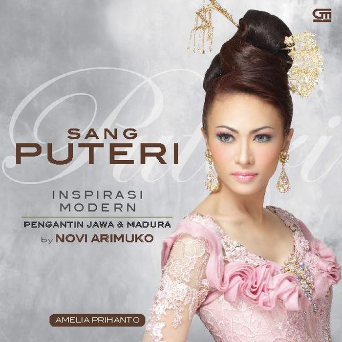 Buku Tata Rias Pengantin Sang Puteri Inspirasi Modern Pengantin Jawa dan Madura ORIGINAL